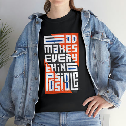 God Makes Everything Possible T-Shirt